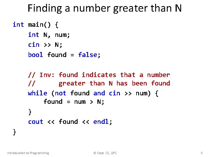 Finding a number greater than N int main() { int N, num; cin >> Finding a number greater than N int main() { int N, num; cin >>
