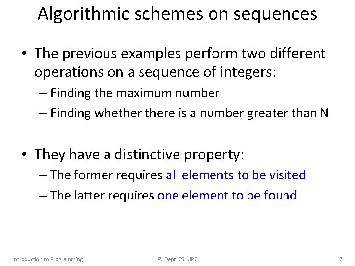 Algorithmic schemes on sequences • The previous examples perform two different operations on a Algorithmic schemes on sequences • The previous examples perform two different operations on a