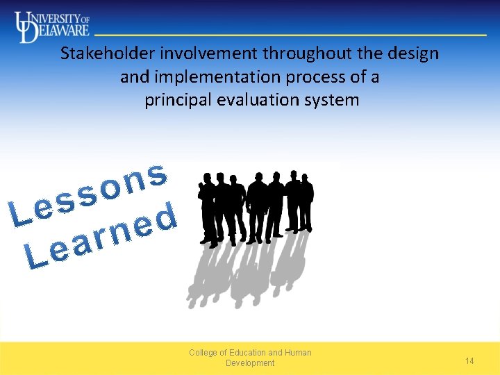 Stakeholder involvement throughout the design and implementation process of a principal evaluation system College