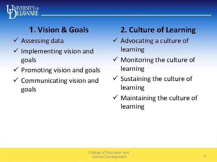 1. Vision & Goals ü Assessing data ü Implementing vision and goals ü Promoting