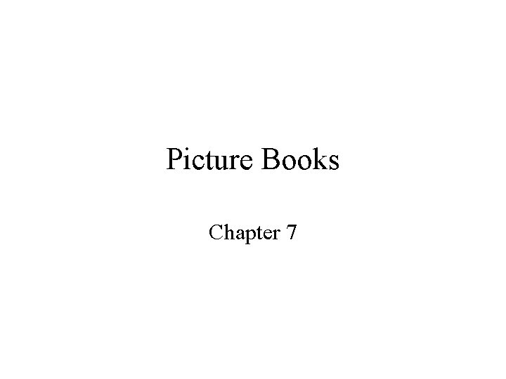 Picture Books Chapter 7 
