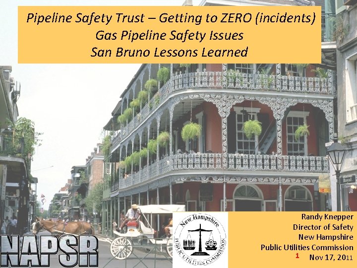 Pipeline Safety Trust – Getting to ZERO (incidents) Gas Pipeline Safety Issues San Bruno