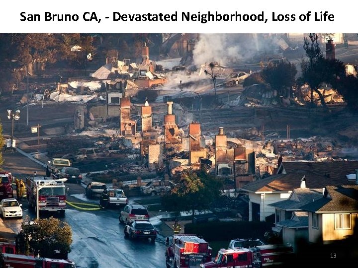 San Bruno CA, - Devastated Neighborhood, Loss of Life 13 