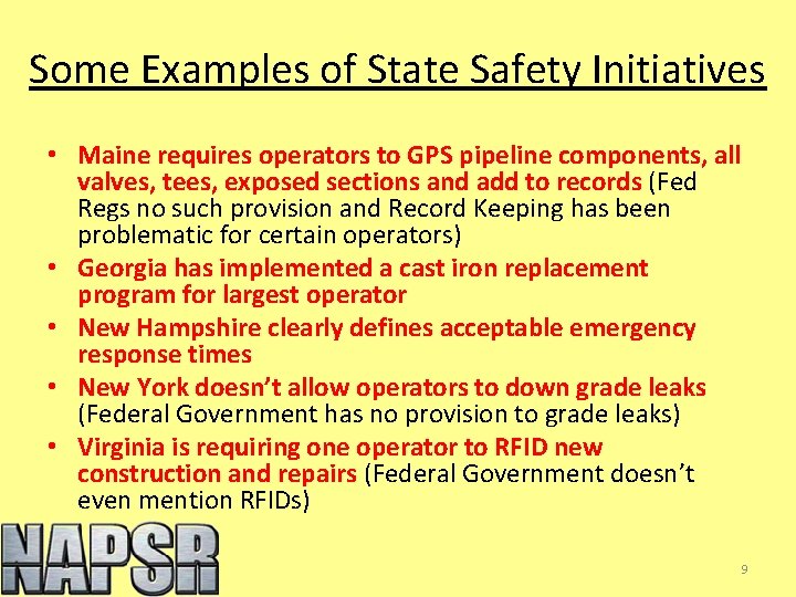 Some Examples of State Safety Initiatives • Maine requires operators to GPS pipeline components,