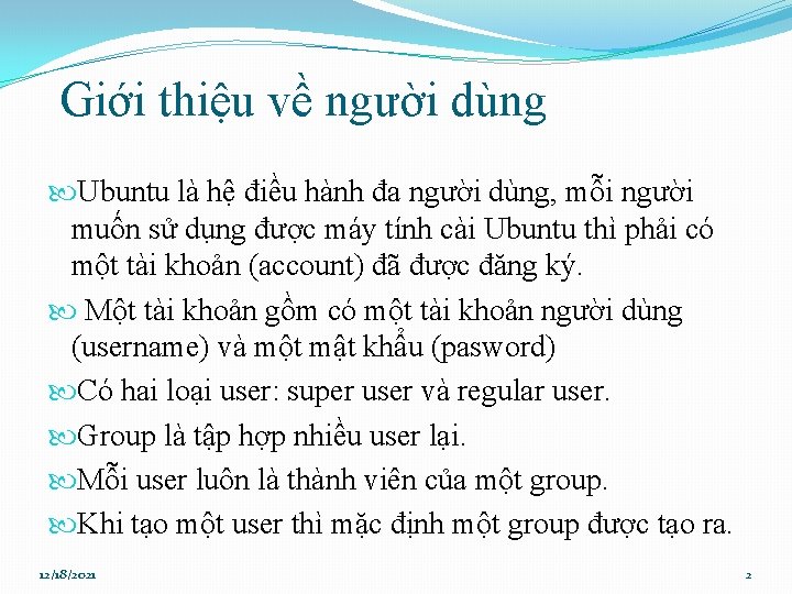 Giới thiệu về người dùng Ubuntu là hệ điều hành đa người dùng, mỗi