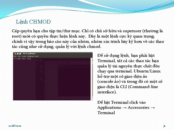 Lệnh CHMOD Cấp quyền hạn cho tập tin/thư mục. Chỉ có chủ sở hữu