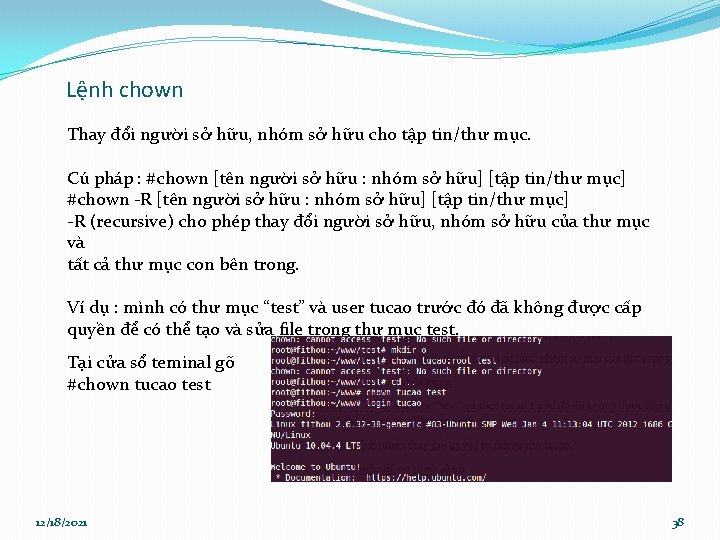 Lệnh chown Thay đổi người sở hữu, nhóm sở hữu cho tập tin/thư mục.