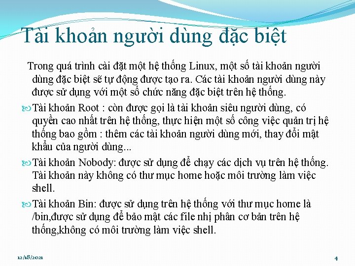 Tài khoản người dùng đặc biệt Trong quá trình cài đặt một hệ thống