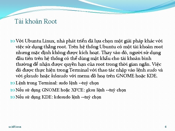 Tài khoản Root Với Ubuntu Linux, nhà phát triển đã lựa chọn một giải