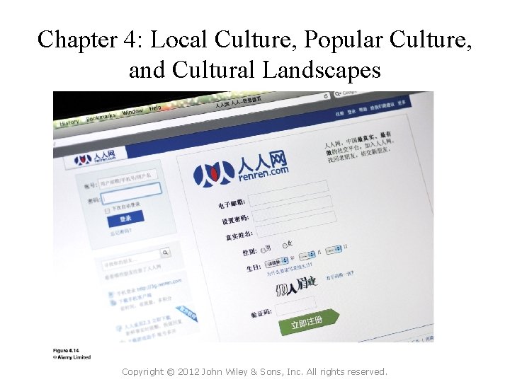 Chapter 4: Local Culture, Popular Culture, and Cultural Landscapes Copyright © 2012 John Wiley