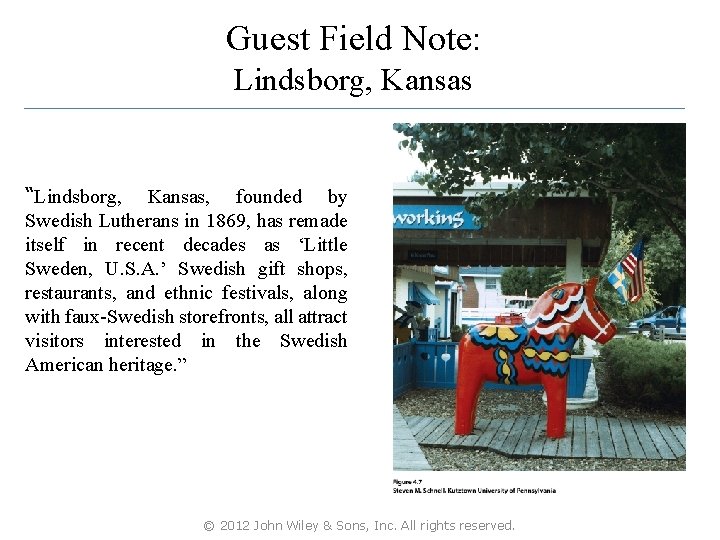 Guest Field Note: Lindsborg, Kansas “Lindsborg, Kansas, founded by Swedish Lutherans in 1869, has