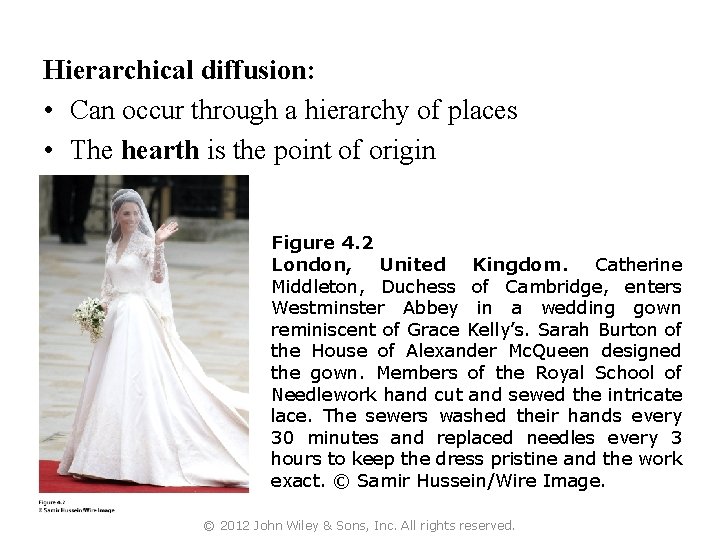 Hierarchical diffusion: • Can occur through a hierarchy of places • The hearth is