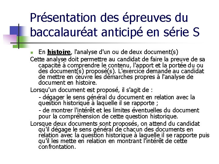 Présentation des épreuves du baccalauréat anticipé en série S En histoire, l'analyse d'un ou