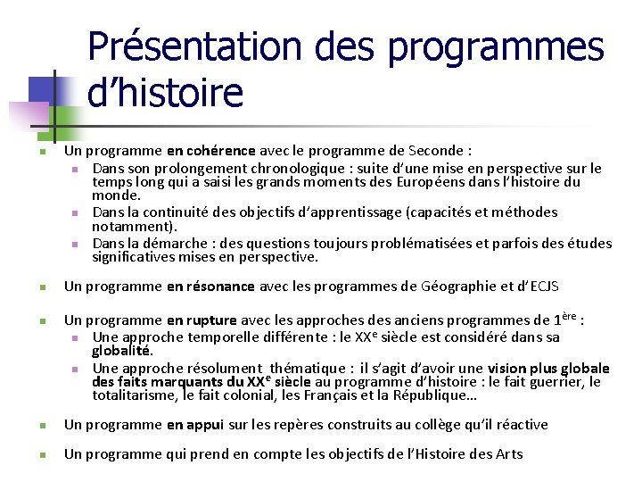 Présentation des programmes d’histoire n n n Un programme en cohérence avec le programme