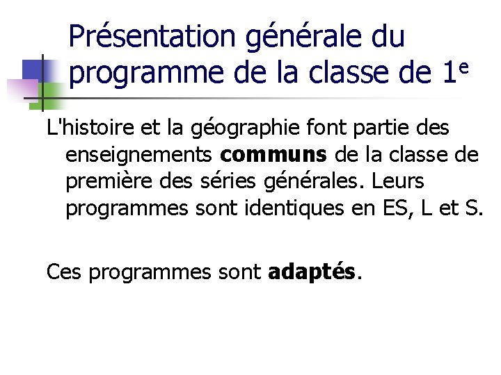 Présentation générale du programme de la classe de 1 e L'histoire et la géographie