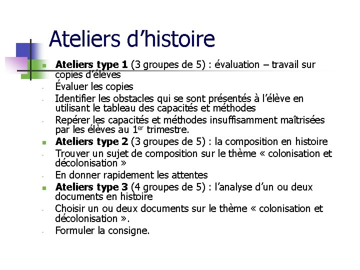 Ateliers d’histoire n n n - Ateliers type 1 (3 groupes de 5) :