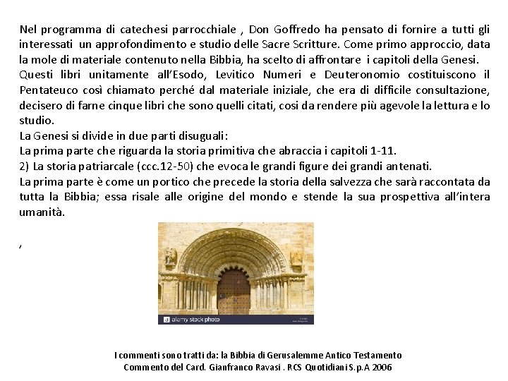 Nel programma di catechesi parrocchiale , Don Goffredo ha pensato di fornire a tutti