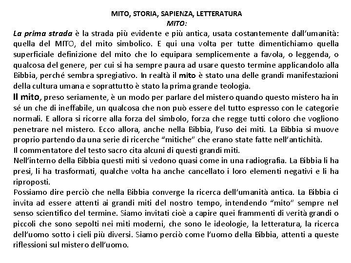 MITO, STORIA, SAPIENZA, LETTERATURA MITO: La prima strada è la strada più evidente e