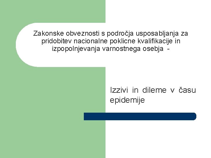 Zakonske obveznosti s področja usposabljanja za pridobitev nacionalne poklicne kvalifikacije in izpopolnjevanja varnostnega osebja