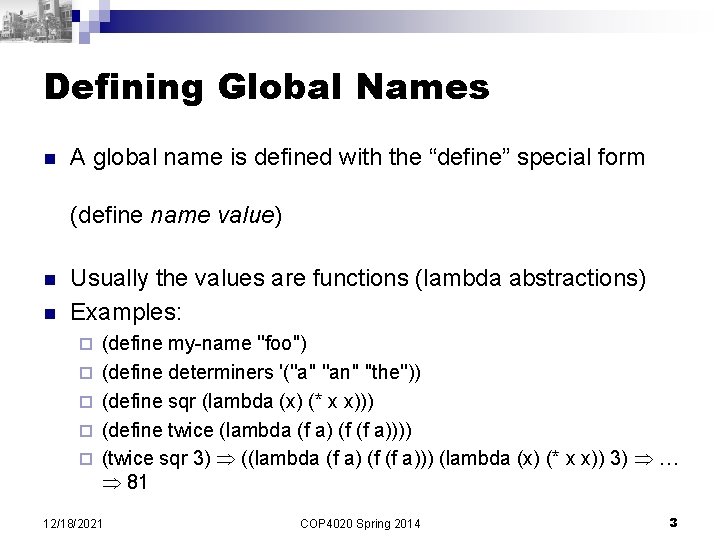 Defining Global Names n A global name is defined with the “define” special form