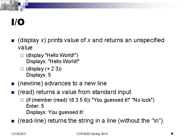 I/O n (display x) prints value of x and returns an unspecified value (display