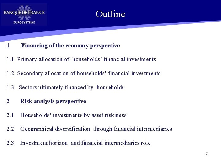 Outline 1 Financing of the economy perspective 1. 1 Primary allocation of households’ financial