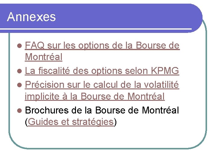 Annexes l FAQ sur les options de la Bourse de Montréal l La fiscalité