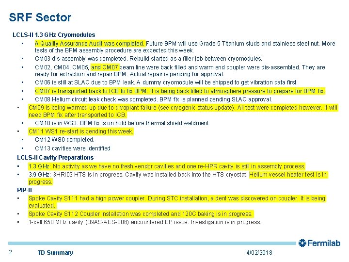 SRF Sector LCLS-II 1. 3 GHz Cryomodules • A Quality Assurance Audit was completed.