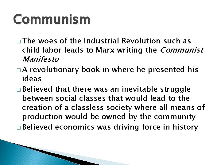 Communism � The woes of the Industrial Revolution such as child labor leads to