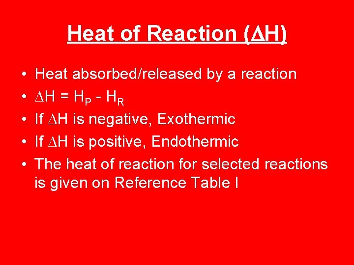 Heat of Reaction ( H) • • • Heat absorbed/released by a reaction H