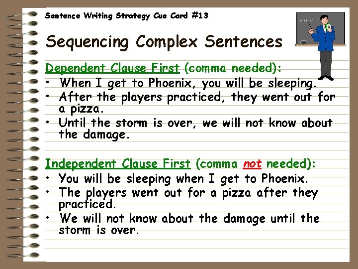 Sentence Writing Strategy Cue Card #13 Sequencing Complex Sentences Dependent Clause First (comma needed):