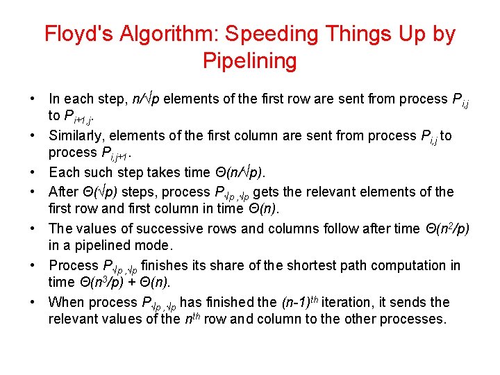 Floyd's Algorithm: Speeding Things Up by Pipelining • In each step, n/√p elements of