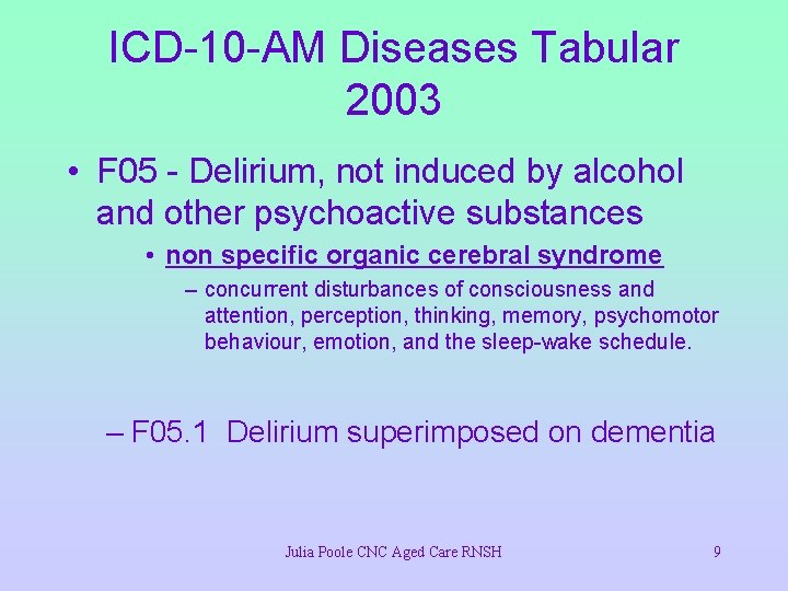 ICD-10 -AM Diseases Tabular 2003 • F 05 - Delirium, not induced by alcohol