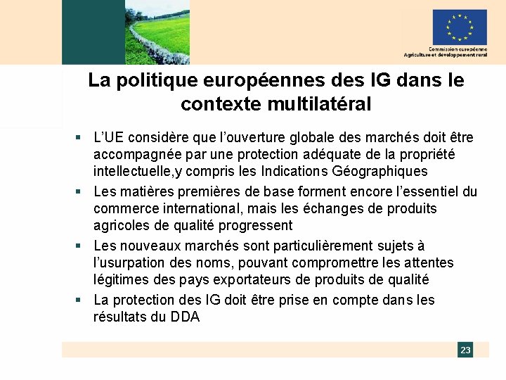 La politique européennes des IG dans le contexte multilatéral § L’UE considère que l’ouverture