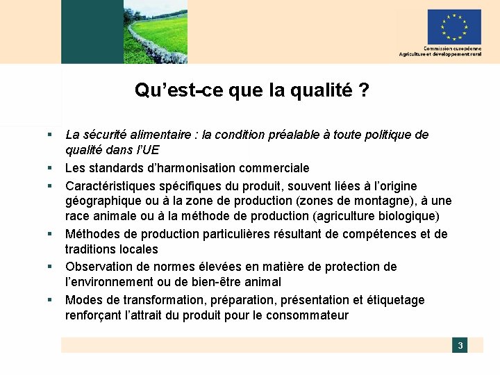 Qu’est-ce que la qualité ? § § § La sécurité alimentaire : la condition