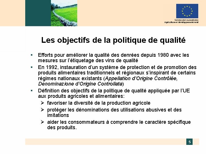 Les objectifs de la politique de qualité § § § Efforts pour améliorer la