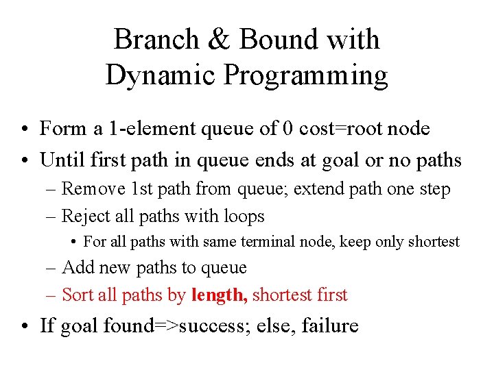 Branch & Bound with Dynamic Programming • Form a 1 -element queue of 0