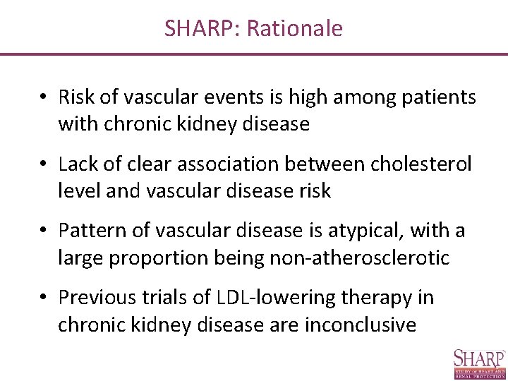 SHARP: Rationale • Risk of vascular events is high among patients with chronic kidney