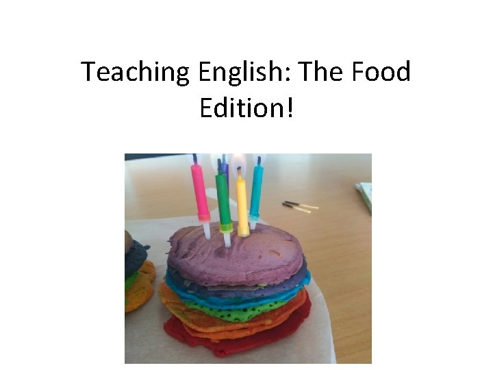 Teaching English: The Food Edition! 