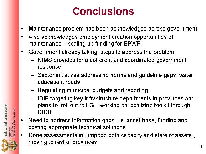 Conclusions • Maintenance problem has been acknowledged across government • Also acknowledges employment creation