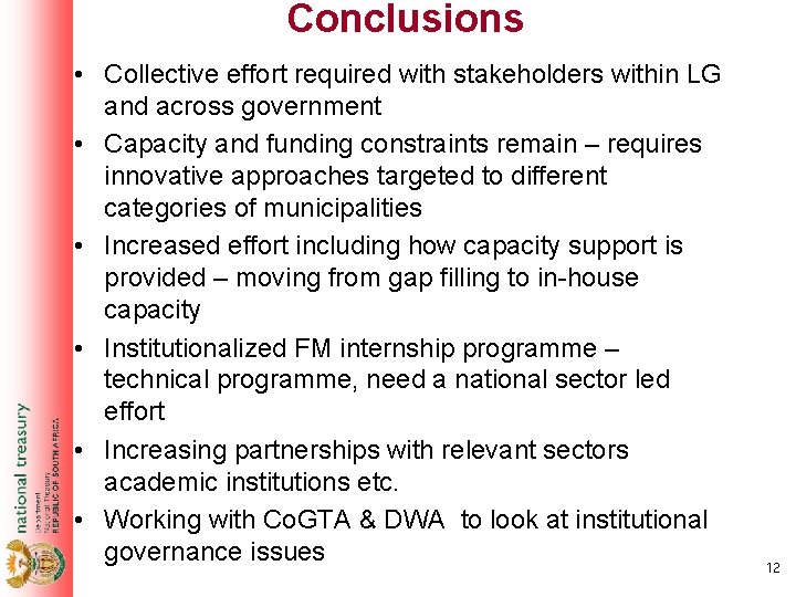 Conclusions • Collective effort required with stakeholders within LG and across government • Capacity