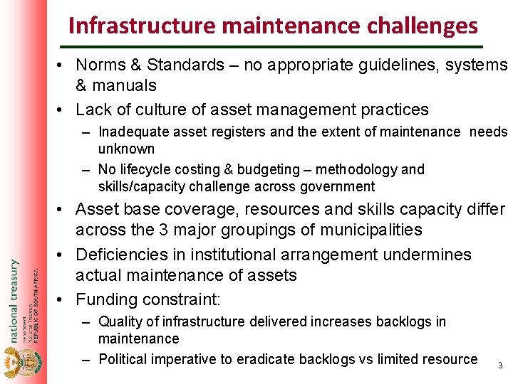 Infrastructure maintenance challenges • Norms & Standards – no appropriate guidelines, systems & manuals