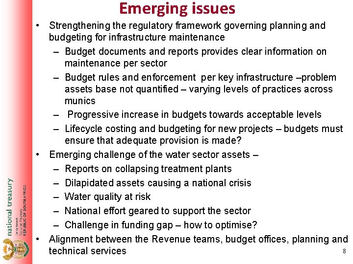 Emerging issues • Strengthening the regulatory framework governing planning and budgeting for infrastructure maintenance