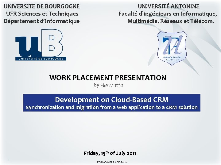 UNIVERSITE DE BOURGOGNE UFR Sciences et Techniques Département d’Informatique UNIVERSITÉ ANTONINE Faculté d’ingénieurs en