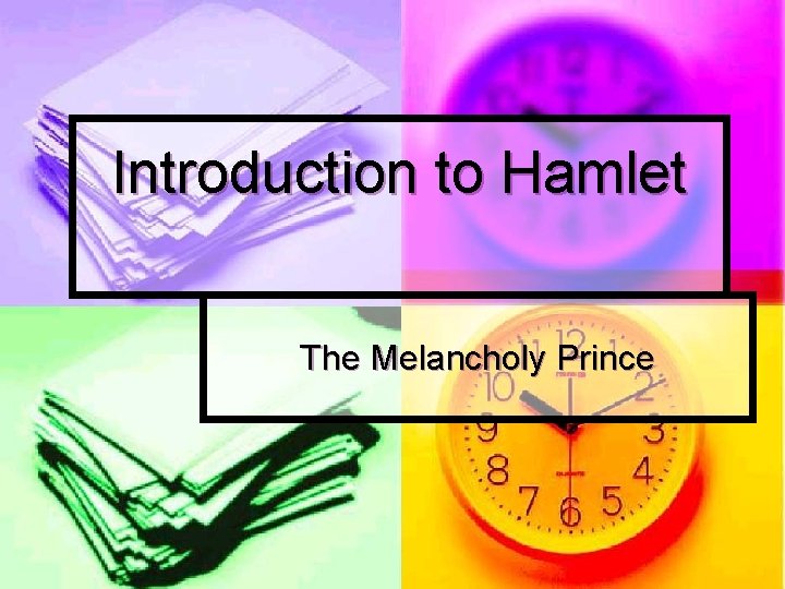 Introduction to Hamlet The Melancholy Prince 