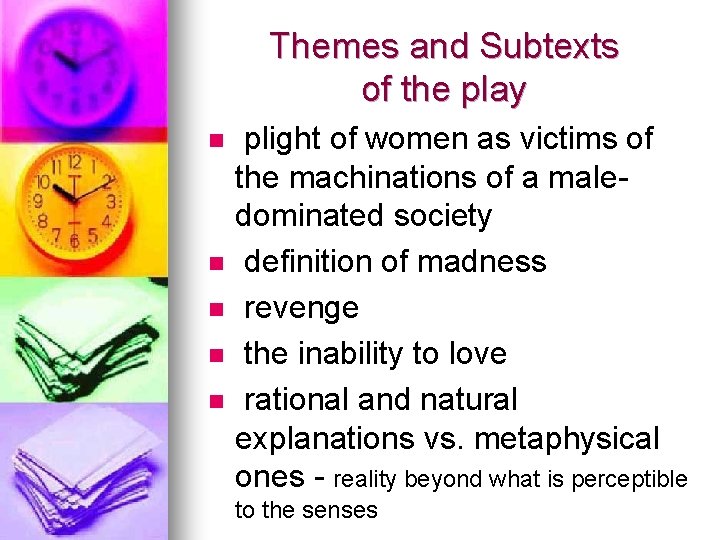 Themes and Subtexts of the play n n n plight of women as victims