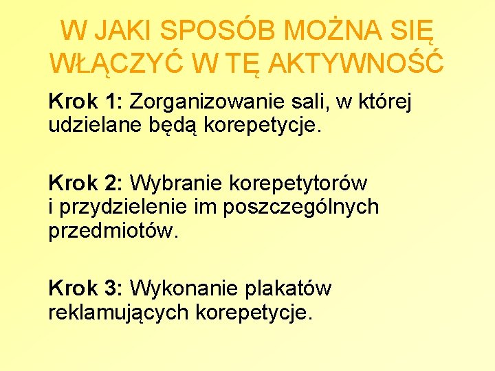 W JAKI SPOSÓB MOŻNA SIĘ WŁĄCZYĆ W TĘ AKTYWNOŚĆ Krok 1: Zorganizowanie sali, w