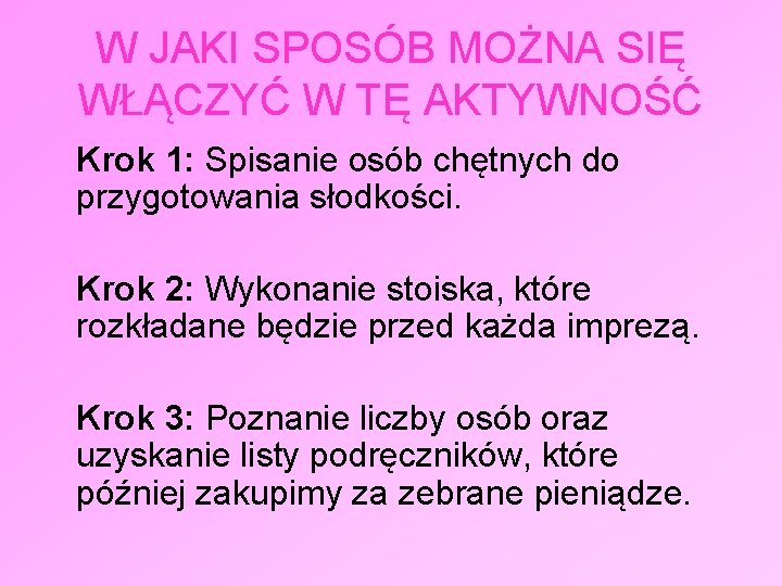 W JAKI SPOSÓB MOŻNA SIĘ WŁĄCZYĆ W TĘ AKTYWNOŚĆ Krok 1: Spisanie osób chętnych