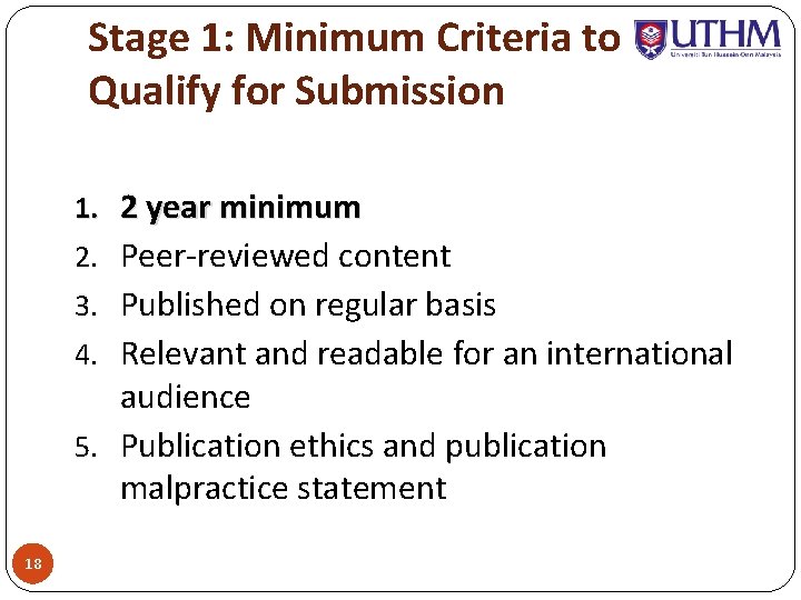Stage 1: Minimum Criteria to Qualify for Submission 1. 2 year minimum 2. Peer‐reviewed
