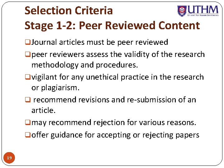 Selection Criteria Stage 1 -2: Peer Reviewed Content q. Journal articles must be peer